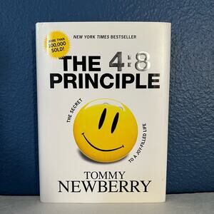 The 4:8 Principle: The Secret to a Joy-Filled Life - Book by Tommy Newberry